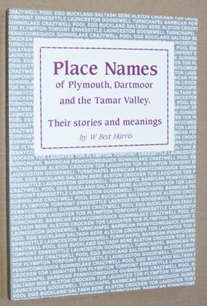 Place Names of Plymouth, Dartmoor and the Tamar Valley: their stories and meanings