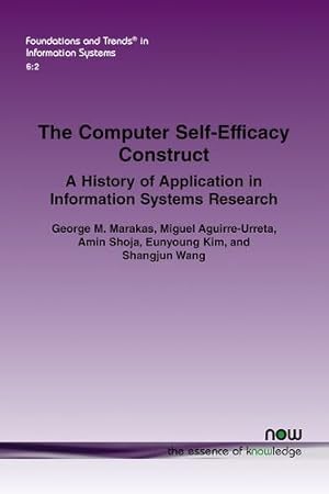 Seller image for The Computer Self-Efficacy Construct: A History of Application in Information Systems Research (Foundations and Trends(r) in Information Systems) [Soft Cover ] for sale by booksXpress