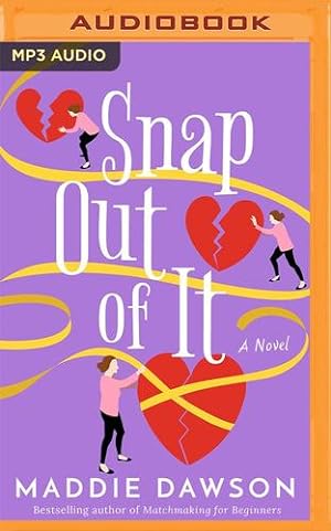 Seller image for Snap Out of It: A Novel by Dawson, Maddie [Audio CD ] for sale by booksXpress