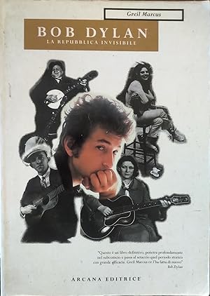 Bob Dylan. La repubblica invisibile