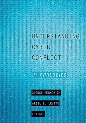 Image du vendeur pour Understanding Cyber Conflict: Fourteen Analogies [Paperback ] mis en vente par booksXpress