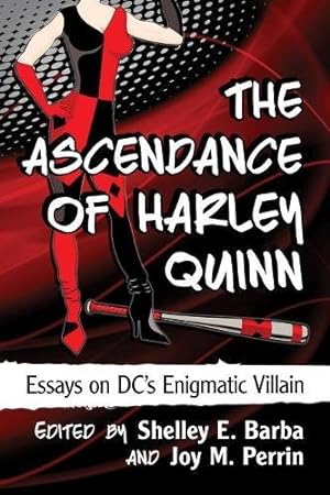 Seller image for The Ascendance of Harley Quinn: Essays on DC's Enigmatic Villain by Shelley E. Barba, Joy M. Perrin [Paperback ] for sale by booksXpress