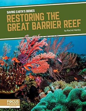 Seller image for Restoring the Great Barrier Reef (Saving Earth's Biomes) [Soft Cover ] for sale by booksXpress