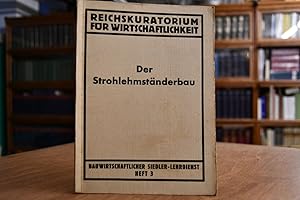 Seller image for Der Strohlehmstnderbau. Bauwirtschaftlicher Siedler-Lehrdienst. Reichskuratorium fr Wirtschaftlichkeit 3. Heft. for sale by Gppinger Antiquariat