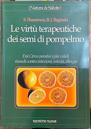 Le virtù terapeutiche dei semi di pompelmo. Dal Citrus paradisi i più validirimedi contro infezio...