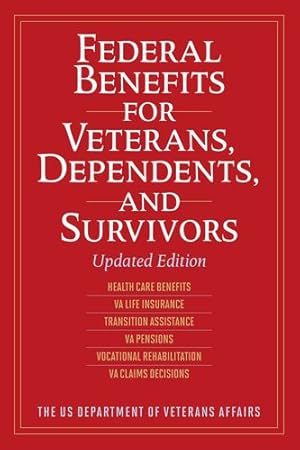 Seller image for Federal Benefits for Veterans, Dependents, and Survivors: Updated Edition by The US Department of Veterans Affairs [Paperback ] for sale by booksXpress