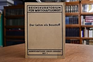 Seller image for Der Lehm als Baustoff. Bauwirtschaftlicher Siedler-Lehrdienst. Reichskuratorium fr Wirtschaftlichkeit 1. Heft. for sale by Gppinger Antiquariat