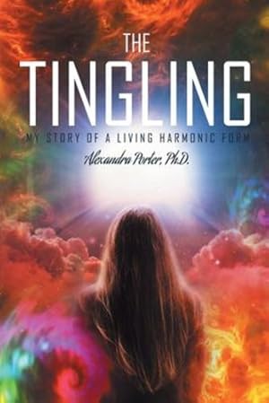 Immagine del venditore per The Tingling: My Story of a Living Harmonic Form [Soft Cover ] venduto da booksXpress