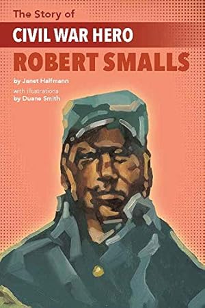 Seller image for The Story of Civil War Hero Robert Smalls [Soft Cover ] for sale by booksXpress