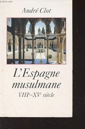 Bild des Verkufers fr L'Espagne musulmane VIIIe - XVe sicle zum Verkauf von Le-Livre