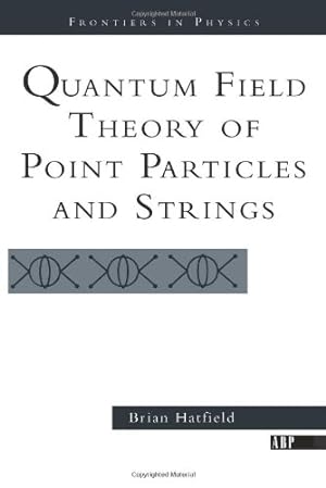 Seller image for Quantum Field Theory of Point Particles and Strings (Frontiers in Physics) by Brian Hatfield [Paperback ] for sale by booksXpress
