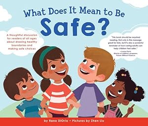 Seller image for What Does It Mean to Be Safe?: A thoughtful discussion for readers of all ages about drawing healthy boundaries and making safe choices [Hardcover ] for sale by booksXpress