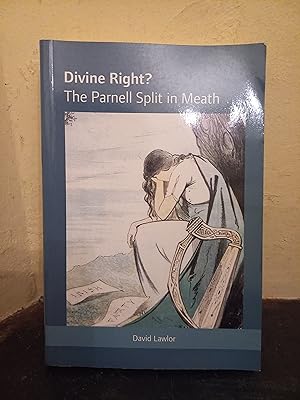 Bild des Verkufers fr Divine Right? the Parnell Split in Meath zum Verkauf von Temple Bar Bookshop