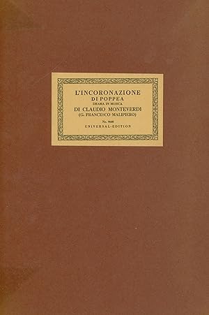L'INCORONAZIONE DI POPPEA. Drama in Musica. Poesia di G.F.Busenello. Edited by Gian Francesco Mal...