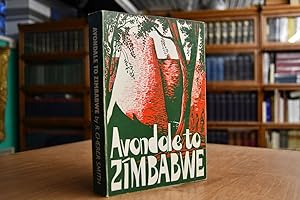 Imagen del vendedor de Avondale to Zimbabwe: A collection of cameos of Rhodesian towns and villages. a la venta por Gppinger Antiquariat