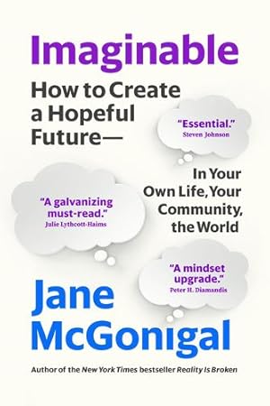Seller image for Imaginable: How to Create a Hopeful Futureâin Your Own Life, Your Community, the World by McGonigal, Jane [Paperback ] for sale by booksXpress