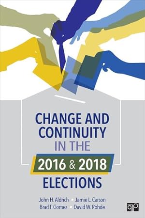 Bild des Verkufers fr Change and Continuity in the 2016 and 2018 Elections by Aldrich, John, Carson, Jamie L., Gomez, Brad T., Rohde, David [Paperback ] zum Verkauf von booksXpress