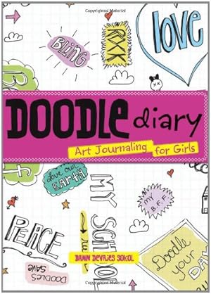 Seller image for Doodle Diary: Art Journaling for Girls by Dawn DeVries Sokol [Paperback ] for sale by booksXpress