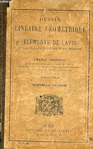 Image du vendeur pour Dessin linaire gomtrique et lments de Lavis appliqus  l'architecture et aux machines professs  l'cole municipale Turgot - 25e dition revue et corrige (premire partie). mis en vente par Le-Livre