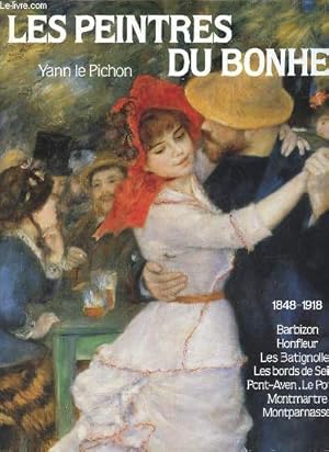 Seller image for Les peintres du bonheur 1848-1918 Barbizon, Honfleur, les batignolles, les bords de Seine, Pont-Aven, le Pouldu, Montmartre, Montparnasse - Collection aux sources de l'art. for sale by Le-Livre