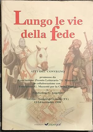 Seller image for Lungo le vie della fede. Atti del convegno for sale by Libreria Il Morto da Feltre