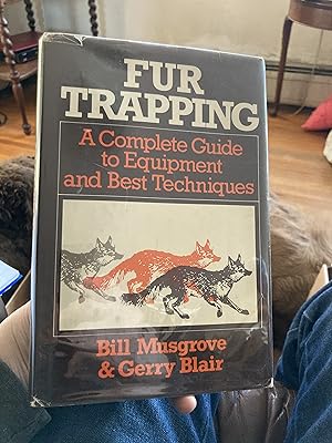 Bild des Verkufers fr Fur Trapping: A Complete Guide to Equipment and Best Techniques zum Verkauf von A.C. Daniel's Collectable Books