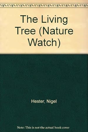 Seller image for The Living Tree (Nature Watch S.) for sale by WeBuyBooks