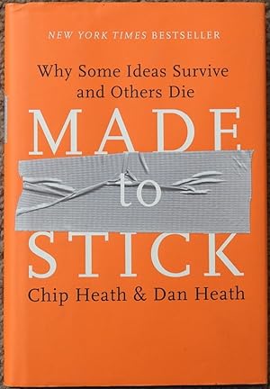 Made to Stick : Why Some Ideas Survive and Others Die