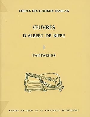 OEUVRES DE ALBERT DE RIPPE. Volume I : FANTAISIES. Edited by J.M.Vaccaro.