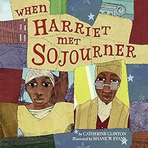 Bild des Verkufers fr When Harriet Met Sojourner [Hardcover ] zum Verkauf von booksXpress