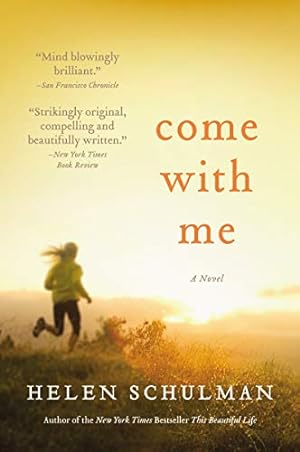 Seller image for Come with Me: A Novel by Schulman, Helen [Paperback ] for sale by booksXpress