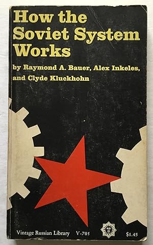 Image du vendeur pour How the Soviet System Works: Cultural, Psychological, and Social Themes. mis en vente par Monkey House Books