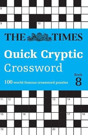 Image du vendeur pour The Times Quick Cryptic Crossword Book 8: 100 world-famous crossword puzzles [Paperback ] mis en vente par booksXpress
