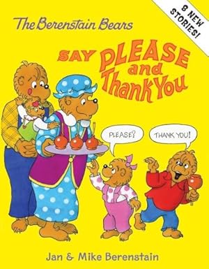 Seller image for The Berenstain Bears Say Please and Thank You by Jan Berenstain, Mike Berenstain [Hardcover ] for sale by booksXpress