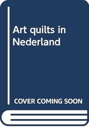 Imagen del vendedor de Art quilts in Nederland a la venta por WeBuyBooks