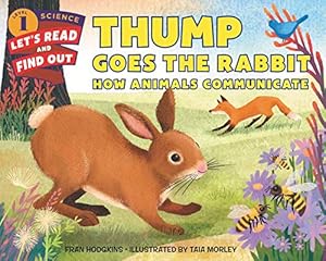 Seller image for Thump Goes the Rabbit: How Animals Communicate (Let's-Read-and-Find-Out Science 1) by Hodgkins, Fran [Paperback ] for sale by booksXpress