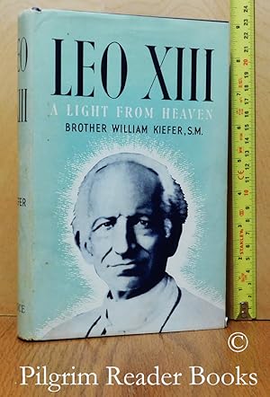 Leo XIII: A Light from Heaven.