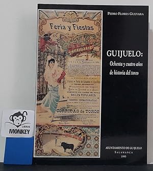 Seller image for Guijuelo: Ochenta y cuatro aos de historia del toreo for sale by MONKEY LIBROS