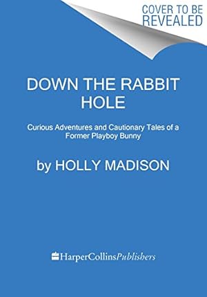 Imagen del vendedor de Down the Rabbit Hole: Curious Adventures and Cautionary Tales of a Former Playboy Bunny by Madison, Holly [Paperback ] a la venta por booksXpress