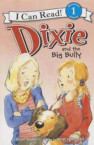 Image du vendeur pour Dixie and the Big Bully (I Can Read Level 1) by Gilman, Grace [Paperback ] mis en vente par booksXpress
