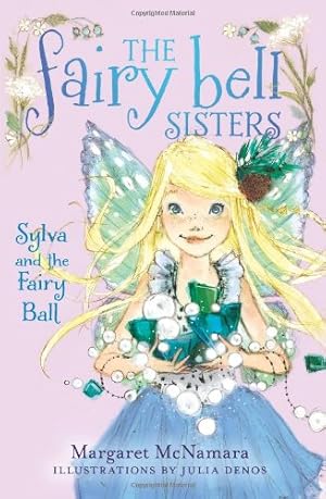 Imagen del vendedor de The Fairy Bell Sisters #1: Sylva and the Fairy Ball by McNamara, Margaret [Paperback ] a la venta por booksXpress