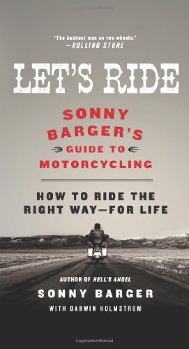 Image du vendeur pour Let's Ride: Sonny Barger's Guide to Motorcycling by Barger, Sonny, Holmstrom, Darwin [Paperback ] mis en vente par booksXpress