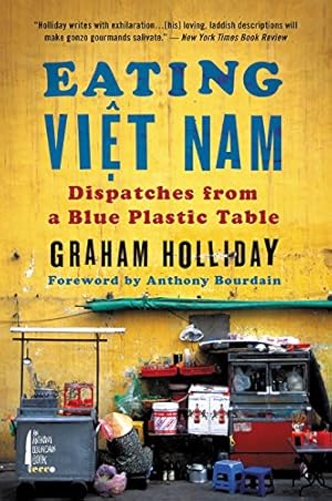 Seller image for Eating Viet Nam: Dispatches from a Blue Plastic Table by Holliday, Graham [Paperback ] for sale by booksXpress