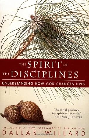 Seller image for The Spirit of the Disciplines: Understanding How God Changes Lives by Willard, Dallas [Paperback ] for sale by booksXpress