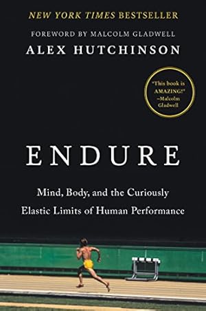 Image du vendeur pour Endure: Mind, Body, and the Curiously Elastic Limits of Human Performance by Hutchinson, Alex [Paperback ] mis en vente par booksXpress