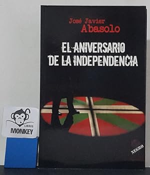 Imagen del vendedor de El aniversario de la independencia a la venta por MONKEY LIBROS