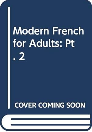 Image du vendeur pour Modern French for Adults: Pt. 2 mis en vente par WeBuyBooks