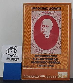 Imagen del vendedor de Aproximacin a la historia del socialismo espaol (hasta 1921) a la venta por MONKEY LIBROS