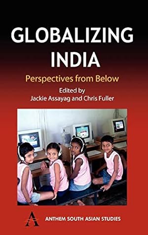 Seller image for Globalizing India: Perspectives from Below (Anthem South Asian Studies) for sale by WeBuyBooks