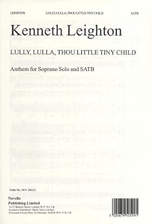 Bild des Verkufers fr KENNETH LEIGHTON: LULLY, LULLA, THOU LITTLE TINY CHILD OP.25B CHANT zum Verkauf von WeBuyBooks